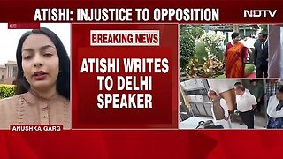 AAP vs BJP _ Injustice To Opposition_ Atishi Writes To Speaker On AAP MLAs' Suspension