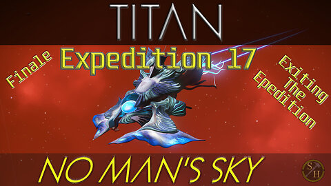 No Man's Sky TITAN – Completing the Expedition (Expedition 17)