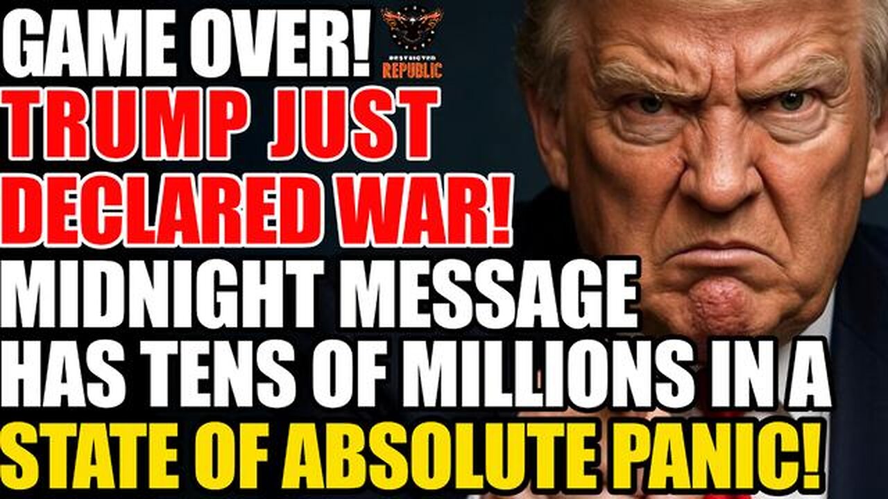 GAME OVER! Trump Declares War! MIDNIGHT MESSAGE Now Has Tens of MILLIONS in ABSOLUTE State of PANIC!