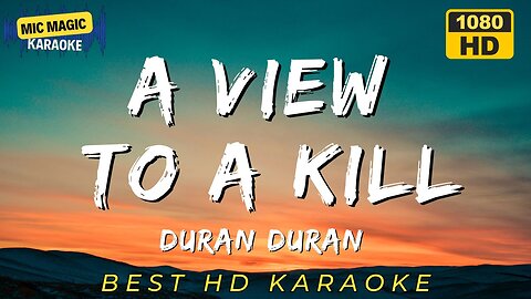 A VIEW TO A KILL - DURAN DURAN - KARAOKE