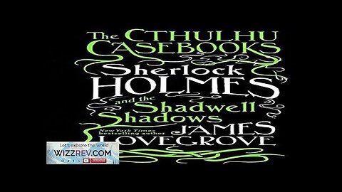 The Cthulhu Casebooks: Sherlock Holmes & The Shadwell Shadows Review