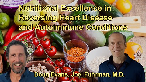 The Effectiveness of Nutritional Excellence in Reversing Heart Disease, Autoimmune Conditions,