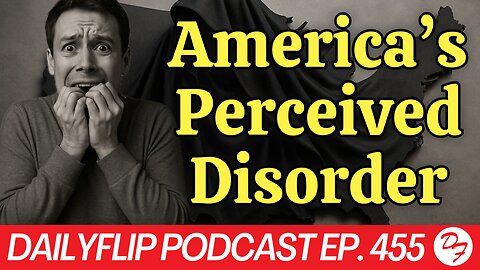 A Nation Cloaked In Uncertainty - DailyFlip Podcast Ep. 456 - 9/29/25