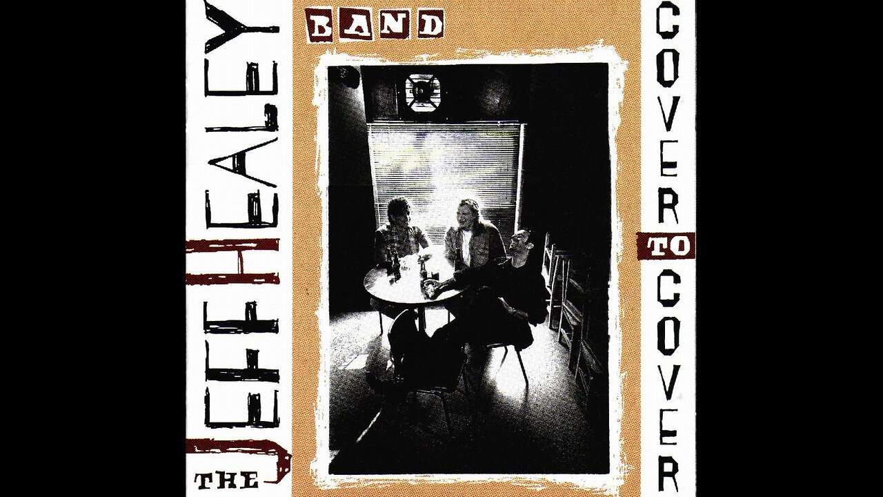 Cover To Cover ~ The Jeff Healey Band