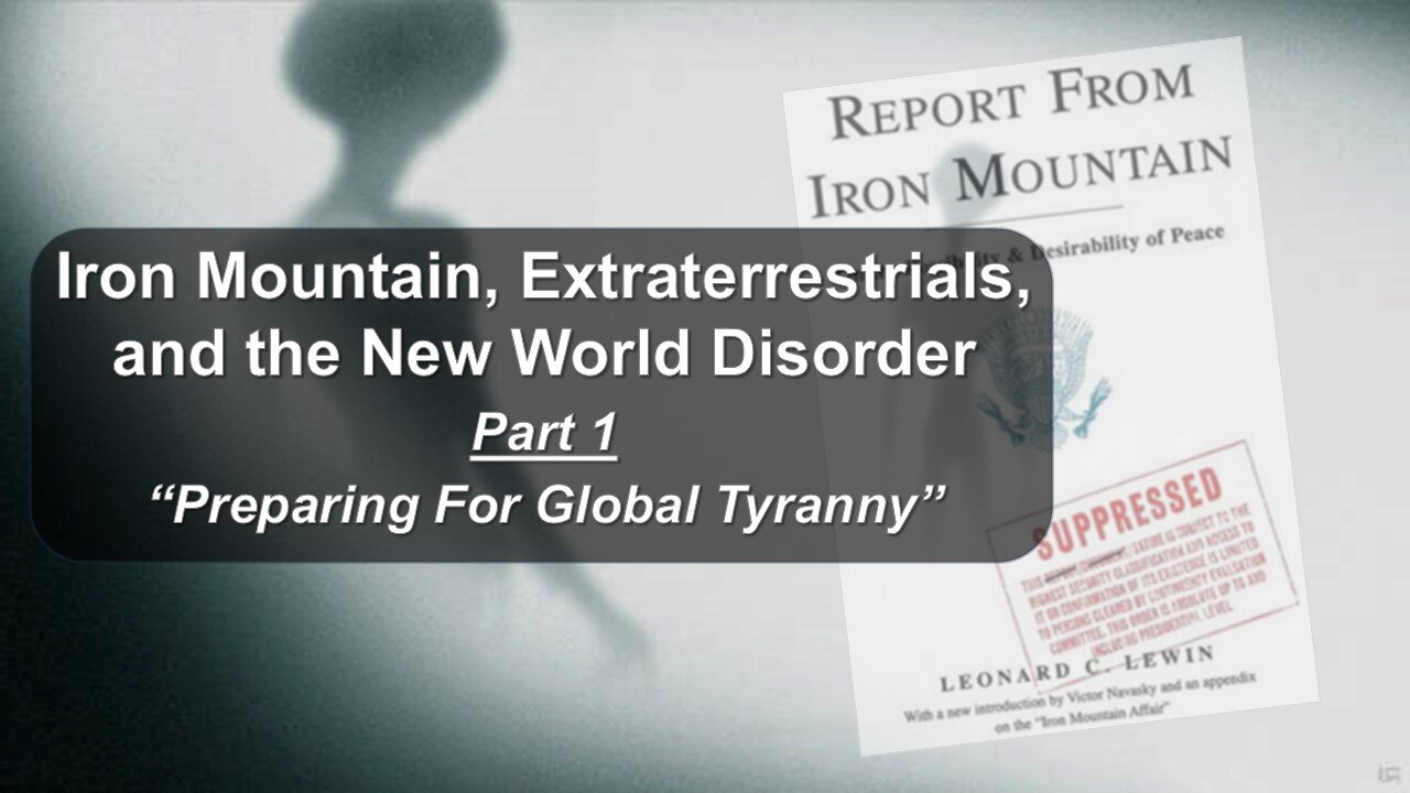 1/11/25 Iron Mtn, Extraterrestrials, and the New World Disorder Pt 1 “Preparing For Global Tyranny”