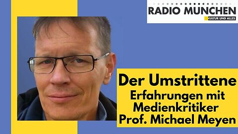 (2023) Der Umstrittene - Erfahrungen mit dem Medienkritiker Prof. Michael Meyen
