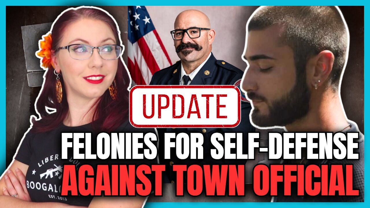 UPDATE: Felonies for Self-Defense Against Town Official