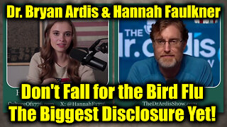 Dr. Bryan Ardis & Hannah Faulkner 2.4.25: Don't Fall For the Bird Flu - The Biggest Disclosure Yet!