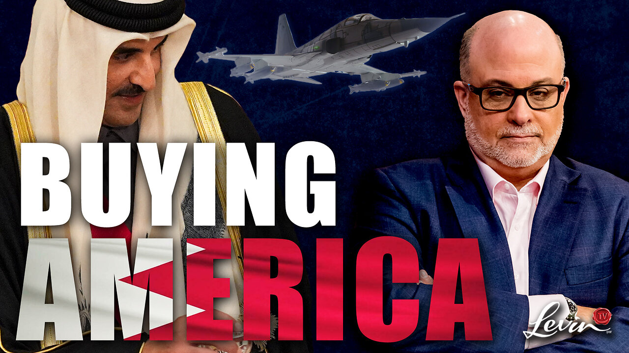 Mark Levin Warns: Qatar Is Trying To BUY America