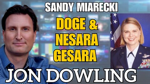 Jon Dowling & Sandy Miarecki Discuss Trump, Doge & Nesara Gesara Feb 2025