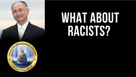 What About Racists? Q & A Live Talk # 156