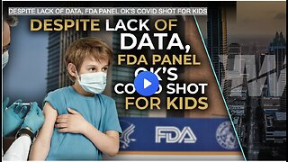DESPITE LACK OF DATA, FDA PANEL OK’S COVID SHOT FOR KIDS