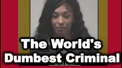 This Black Woman is Being Called The World's Dumbest Criminal.