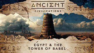 Ancient Civilizations S06E04 Egypt & The Tower of Babel