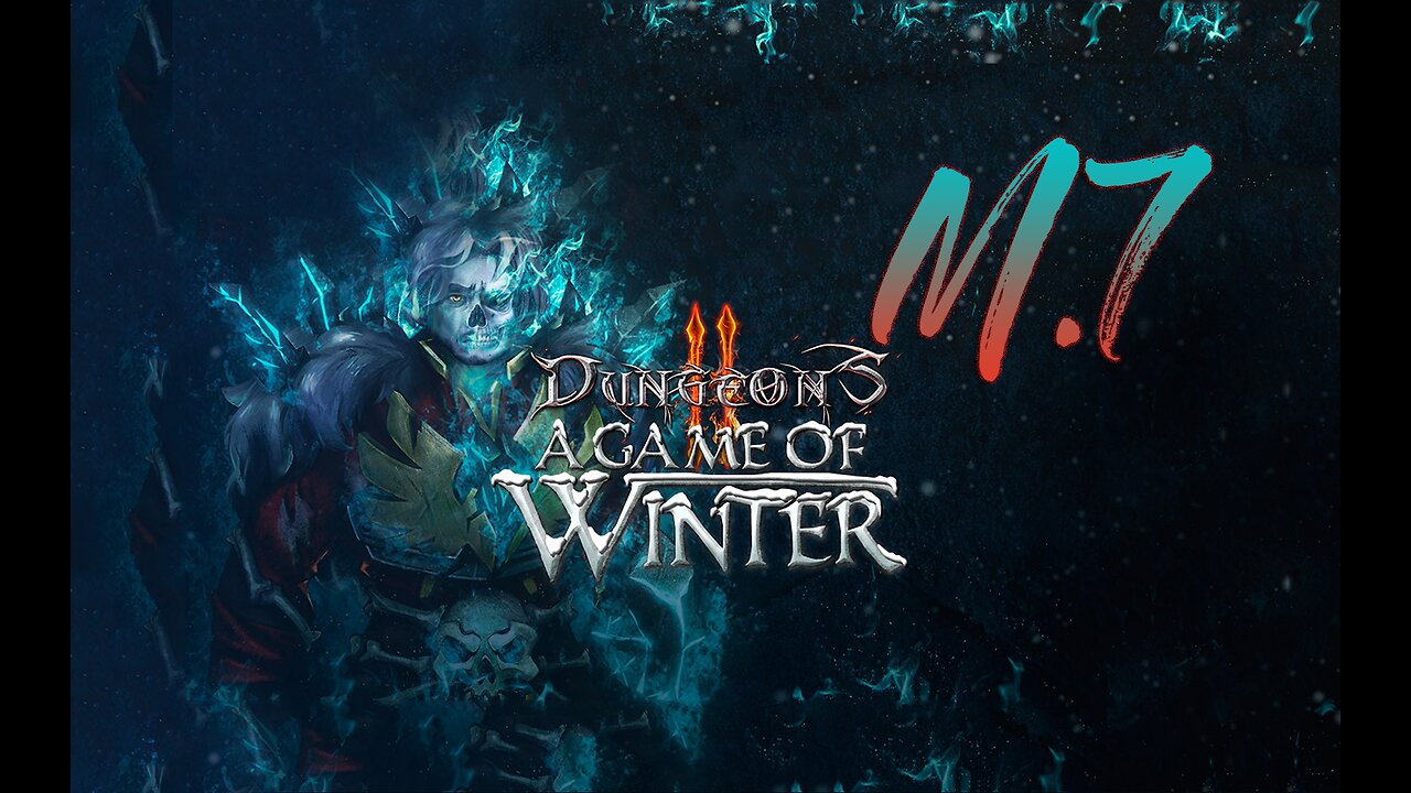 Let's Play Dungeons 2 A Game of Winter M.7 The Absolute Evil