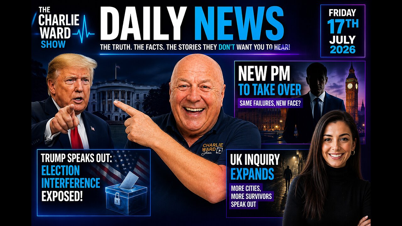 Trump Speaks Out | UK Inquiry Expands | Charlie Ward Daily News 17th July 2026
