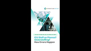 ICU Staff on Phones? Understaffing? How Errors Happen