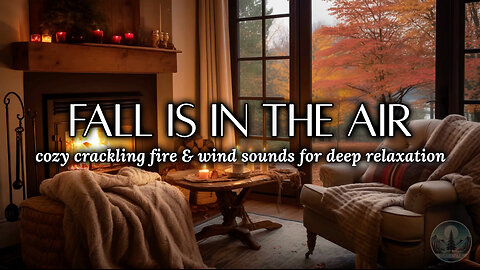 Cozy Crackling Fire & Wind Sounds | Fall Ambience for Sleep, Meditation, Stress Relief & Relaxation