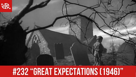 #232 "Great Expectations (1946)" Review