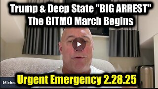 Michael Jaco: Trump & Deep State "BIG ARREST" 2.28.25, The GITMO March Begins