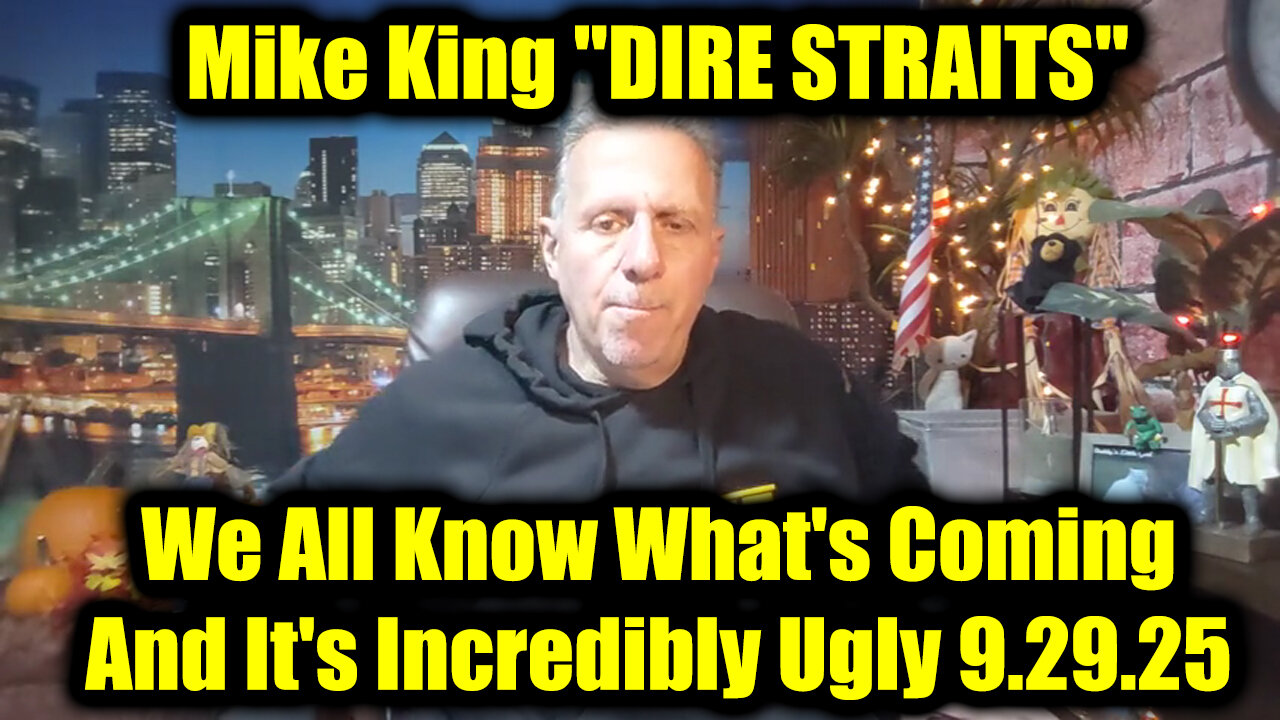 Mike King "DIRE STRAITS" 9.29.25 - We All Know What's Coming, And It's Incredibly Ugly