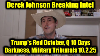 10.2.25 - Trump's Red October, Q 10 Days Darkness, Military Tribunals