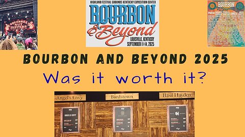 Bourbon and Beyond 2025...Worth It?