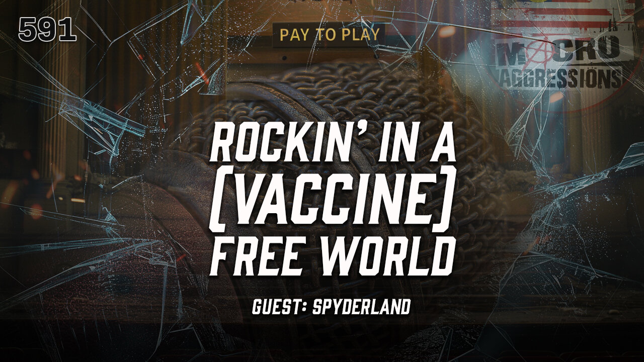 #591: Rockin’ In A (Vaccine) Free World | Spyderland (Clip)