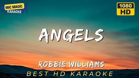 ANGELS - ROBBIE WILLIAMS - BEST HD KARAOKE