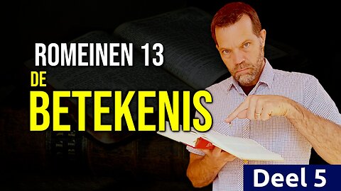 Romeinen 13:1-7 Uitgelegd (Deel 5) – Wat ik geloof dat het betekent 🇳🇱