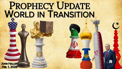 2026 02 01 John Haller's Prophecy Update “World in Transition.”