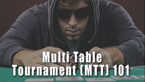 MICROGRINDER MULTI TABLE TOURNAMENT (MTT) 101