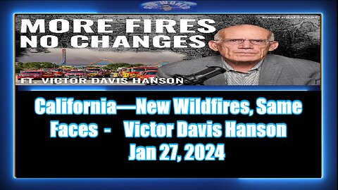 California—New Wildfires, Same Faces - Victor Davis Hanson