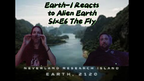 First Time Watching to Alien Earth: Emergence S1xE6 on Earth-1 Reacts