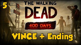 VINCE + ENDING - The Walking Dead 400 Days DLC Walkthrough Ep.5 w/Tailsly w/Tailsly