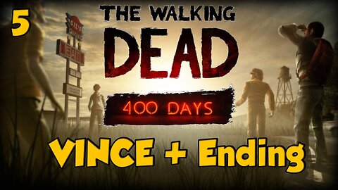 VINCE + ENDING - The Walking Dead 400 Days DLC Walkthrough Ep.5 w/Tailsly w/Tailsly