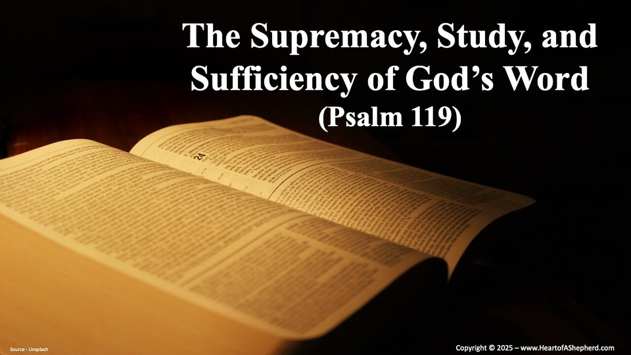 The Supremacy, Study, and Sufficiency of God’s Word (Psalm 119)