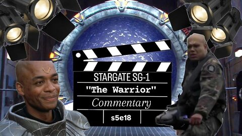 Stargate SG1 s5 e18 "The Warrior" | Commentary