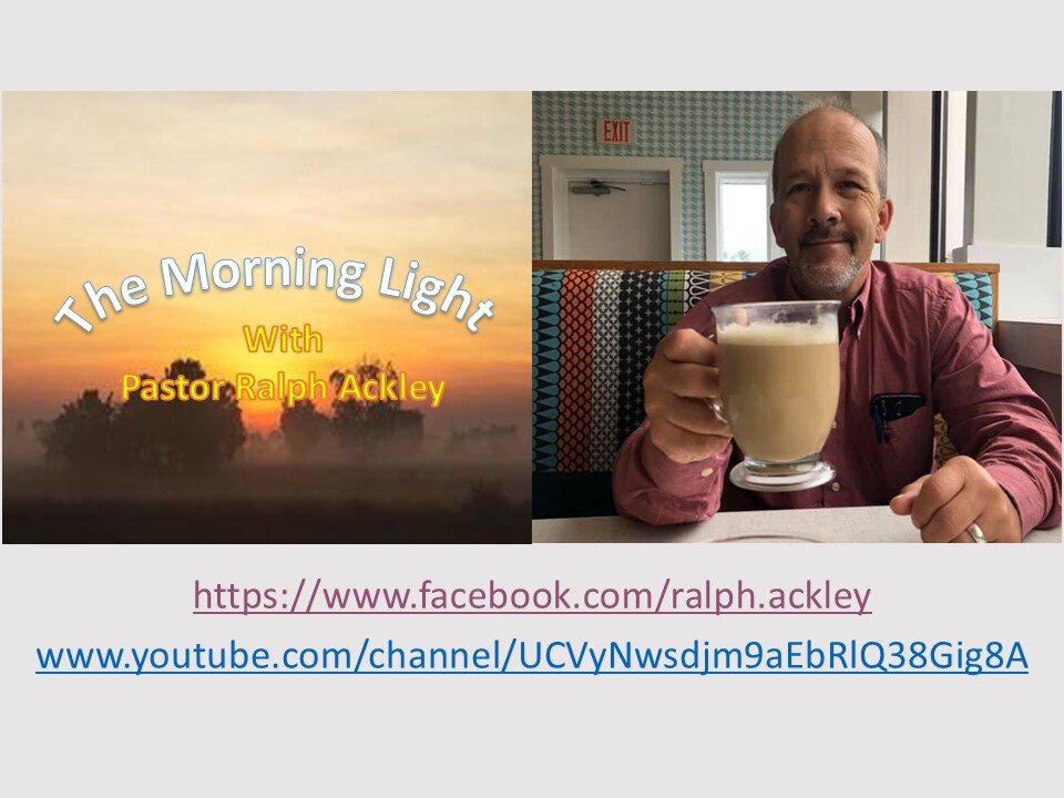 “The Morning Light” with Pastor Ralph Ackley "The Blessing of the Lord "