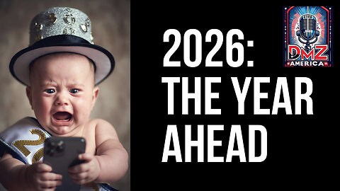 DMZ America Podcast Ep 223: 2026—The Year Ahead