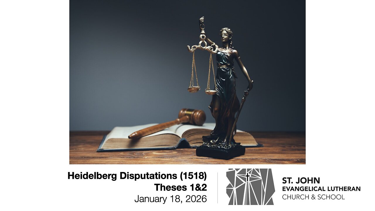Heidelberg Disputations (1518): Theses 1&2 — January 18, 2026