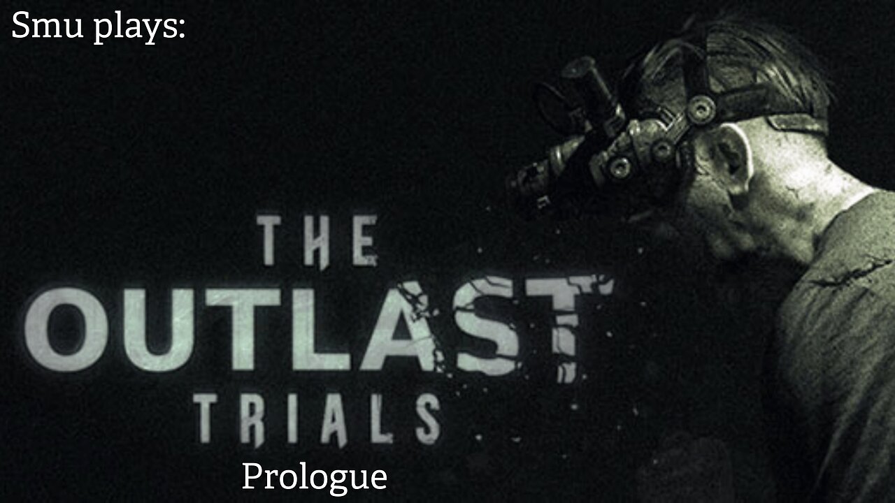 Smu plays: Outlast Trials [PC] Prologue