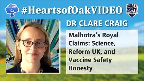 Dr Clare Craig - Malhotra's Royal Claims: Science, ReformUK, and Vaccine Safety Honesty