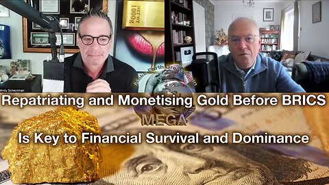 WHEN YOU CONTROL ALL SIDES INVOLVED: Repatriating and Monetising Gold Before BRICS Is Key to Financial Survival and Dominance