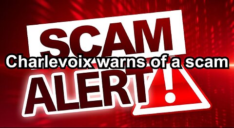 Charlevoix warns of a scam