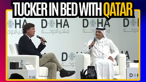 Tucker Carlson, a Tool of Qatar? | Tells Qatari PM He's Buying Home in Doha