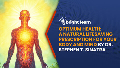 BrightLearn - Optimum Health by Dr. Stephen T. Sinatra