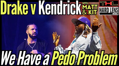 The Kendrick v Drake & Music Industry Pedo Problem discussion with Kit Cabello, Hard Len Media