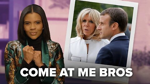 I Respond To Mr. And Mr. Macron ; Candace