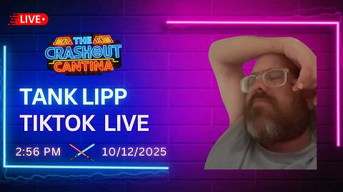 Tank Lipp TikTok Live 2:56PM 10/12/2025